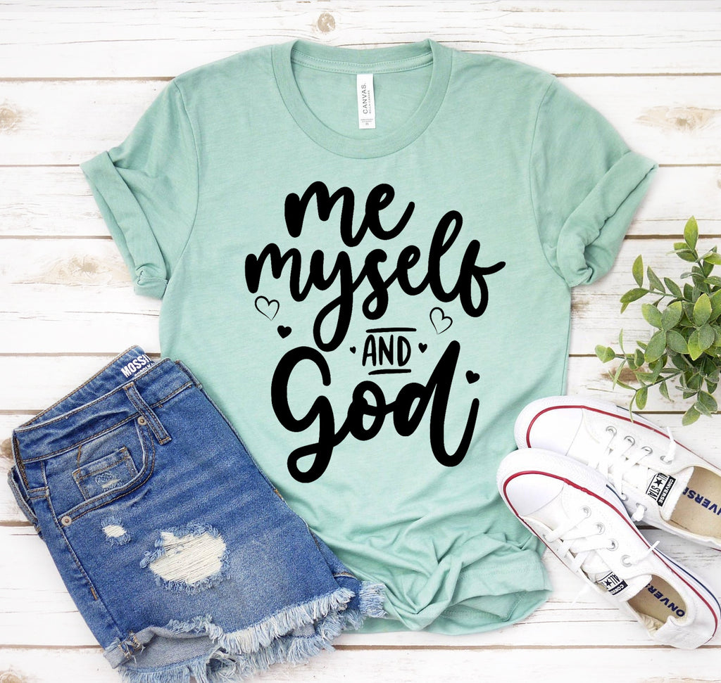 Me Myself And God T-shirt