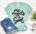 Me Myself And God T-shirt